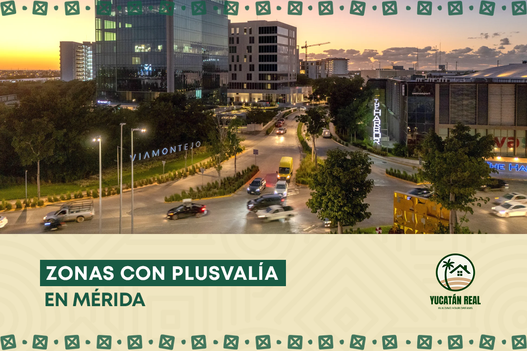 Zonas con plusvalía en Mérida